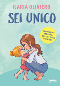 9788891589408 - Sei unico. Per sviluppare potenziale, sicurezza e fiducia in sé stessi