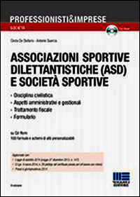 9788891606082 - Associazioni sportive dilettantistiche (ASD) e società sportive (SSD). Con CD-ROM