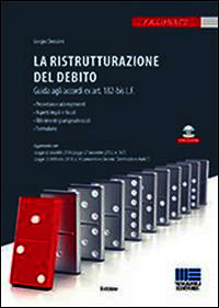 9788891606983 - La ristrutturazione del debito. Guida agli accordi ex art. 182-bis L.F. Con CD-ROM