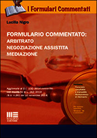 9788891607058 - Formulario commentato: arbitrato, negoziazione assistita, mediazione. Con CD-ROM