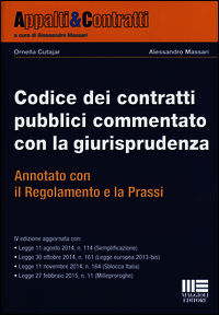 9788891611222 - Codice dei contratti pubblici commentato con la giurisprudenza. Annotato con il regolamento e la prassi