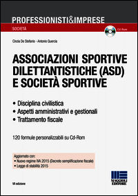 9788891613110 - Associazioni sportive dilettantistiche (ASD) e società sportive (SSD). Con CD-ROM