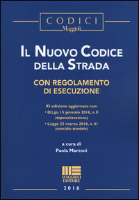 9788891615565 - Il nuovo codice della strada. Con regolamento di esecuzione