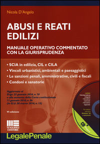 9788891616722 - Abusi e reati edilizi. Manuale operativo commentato con la giurisprudenza. Con CD-ROM