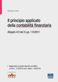 9788891619778 - Il principio applicato della contabilità finanziaria. Allegato 4/2 del D.Lgs. 118/2011