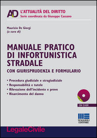 9788891619983 - Manuale pratico di infortunistica stradale. Con giurisprudenza e formulario. Con CD-ROM