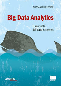9788891621856 - Big Data Analytics. Il manuale del data scientist