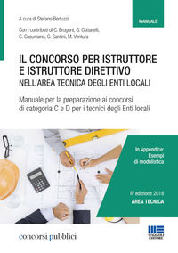 9788891624468 - Il concorso per istruttore e istruttore direttivo nell'area tecnica degli enti locali. Manuale per la preparazione ai co