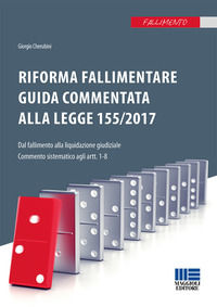 9788891625960 - Riforma fallimentare. Guida commentata alla legge 155/2017