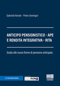 9788891627544 - Anticipo pensionistico. APE e rendita integrativa. RITA. Guida alle nuove forme di pensione anticipata