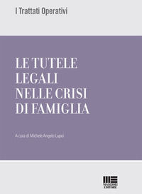9788891627704 - Le tutele legali nelle crisi di famiglia