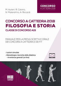 9788891628145 - Concorso a cattedra 2018. Filosofia e storia. Classe di concorso A19. Manuale per la prova scritta e orale dei concorsi