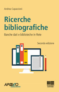 9788891628251 - Ricerche bibliografiche. Ricerche bibliografiche. Banche dati e biblioteche in rete