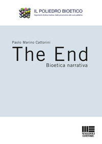 9788891637048 - The end. Bioetica narrativa