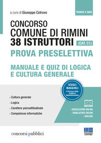 9788891638663 - Concorso Comune di Rimini. 38 istruttori (Cat. C1). Prova preselettiva. Manuale e quiz di logica e cultura generale. Con