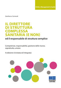 9788891641595 - Il direttore di struttura complessa sanitaria (e non) ed il responsabile di struttura semplice