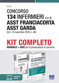 9788891646972 - Concorso 134 infermieri (Cat. D) ASST Franciacorta ASST Garda (G.U. 10 novembre 2020, n. 88). Kit completo