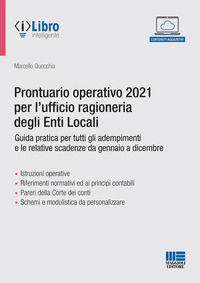 9788891647344 - Prontuario operativo 2021 per l'ufficio ragioneria degli Enti Locali. Guida pratica per tutti gli adempimenti e le relat