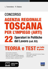 9788891657336 - Concorso agenzia regionale toscana per l'impiego (ARTI). 22 operatori in Politiche del lavoro (cat. B3). Teoria e test p