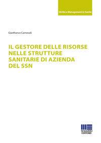 9788891658647 - Il gestore delle risorse nelle strutture sanitarie di azienda del SSN