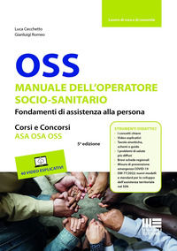9788891666291 - OSS. Manuale dell'operatore socio-sanitario. Fondamenti di assistenza alla persona. Corsi e concorsi ASA OSA OSS. Con 40