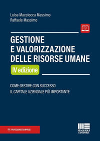 9788891671288 - Gestione e valorizzazione delle risorse umane. Come gestire con successo il capitale aziendale più importante