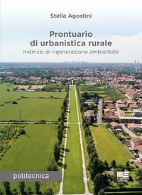 9788891678294 - Prontuario di urbanistica rurale. Indirizzi di rigenerazione ambientale