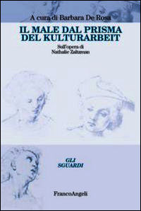 9788891705495 - Il male dal prisma del Kulturarbeit. Sull'opera di Nathalie Zaltzman