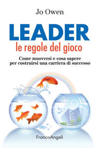 9788891706225 - Leader le regole del gioco. Come muoversi e cosa sapere per costruirsi una carriera di successo