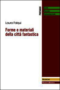 9788891706423 - Forme e materiali della città fantastica