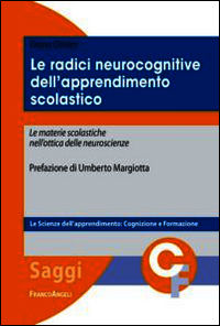 9788891707529 - Le radici neurocognitive dell'apprendimento scolastico. Le materie scolastiche nell'ottica delle neuroscienze