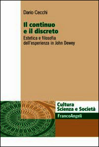 9788891707550 - Il continuo e il discreto. Estetica e filosofia dell'esperienza in John Dewey