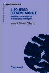 9788891708229 - Il poliedro coesione sociale. Analisi teorica ed empirica di un concetto sociologico