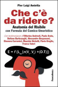 9788891713728 - Che c'è da ridere? Anatomia del risibile con formula del comico-umoristico