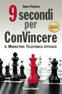 9788891713926 - 9 secondi per convincere. Il marketing telefonico efficace