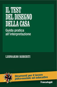 9788891725592 - Il test del disegno della casa. Guida pratica all'interpretazione