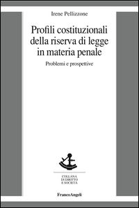 9788891728845 - Profili costituzionali della riserva di legge in materia penale. Problemi e prospettive