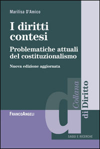 9788891729705 - I diritti contesi. Problematiche attuali del costituzionalismo