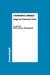 9788891742834 - L'economia liberale. Saggi per Francesco Forte