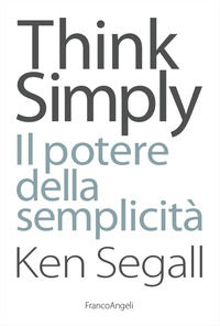 9788891743268 - Think simply. Il potere della semplicità