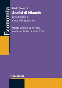 9788891743534 - Analisi di bilancio. Logica, finalità e modalità applicative. Aggiornata con le novità bilancio 2016