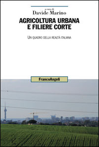 9788891743787 - Agricoltura urbana e filiere corte. Un quadro della realtà italiana