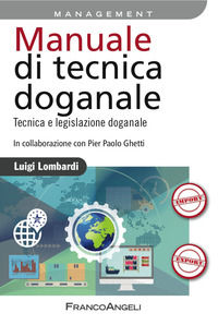 9788891750822 - Manuale di tecnica doganale. Tecnica e legislazione doganale
