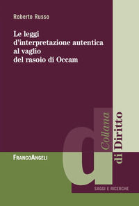 9788891751041 - Le leggi di interpretazione autentica al vaglio del rasoio di Occam
