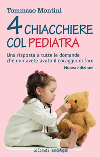 9788891753045 - Quattro chiacchiere col pediatra. Una risposta a tutte le domande che non avete osato fare