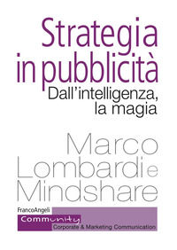 9788891759443 - Strategia in pubblicità. Dall'intelligenza, la magia