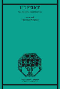 9788891760128 - L'io felice. Tra filosofia e letteratura