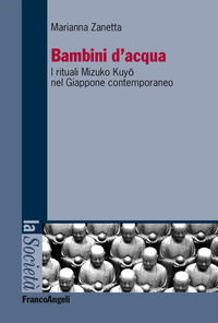 9788891762016 - Bambini d'acqua. I rituali Mizuko Kuyo nel Giappone contemporaneo