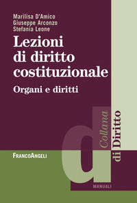 9788891768520 - Lezioni di diritto costituzionale. Organi e diritti