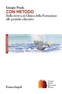 9788891769824 - Con metodo. Dalla ricerca in Clinica della Formazione alle pratiche educative